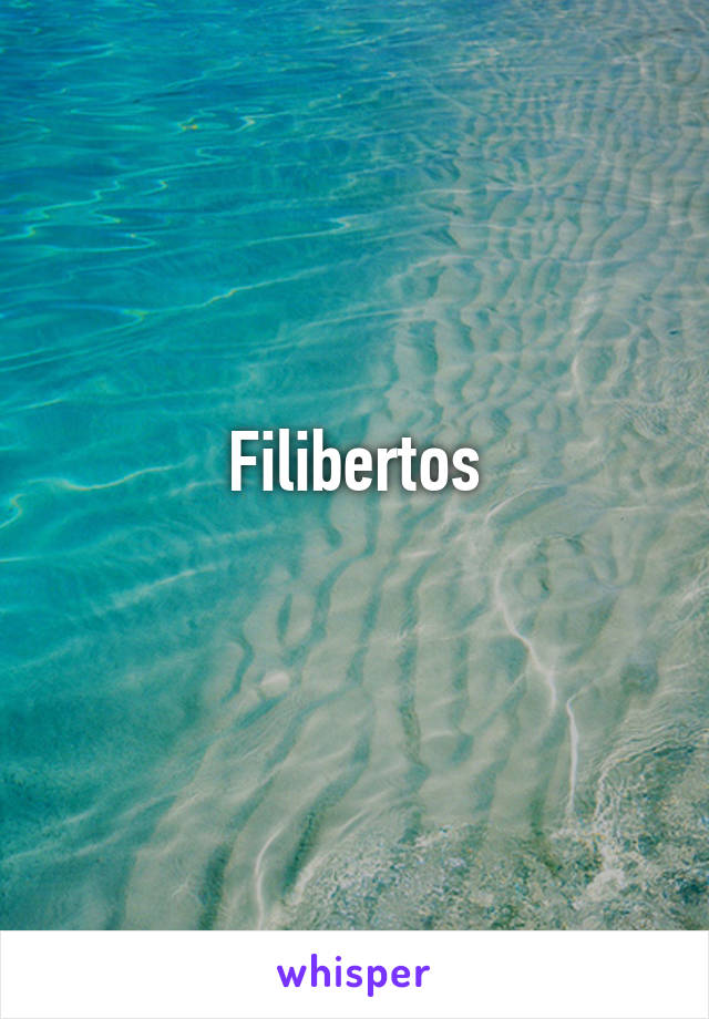 Filibertos
