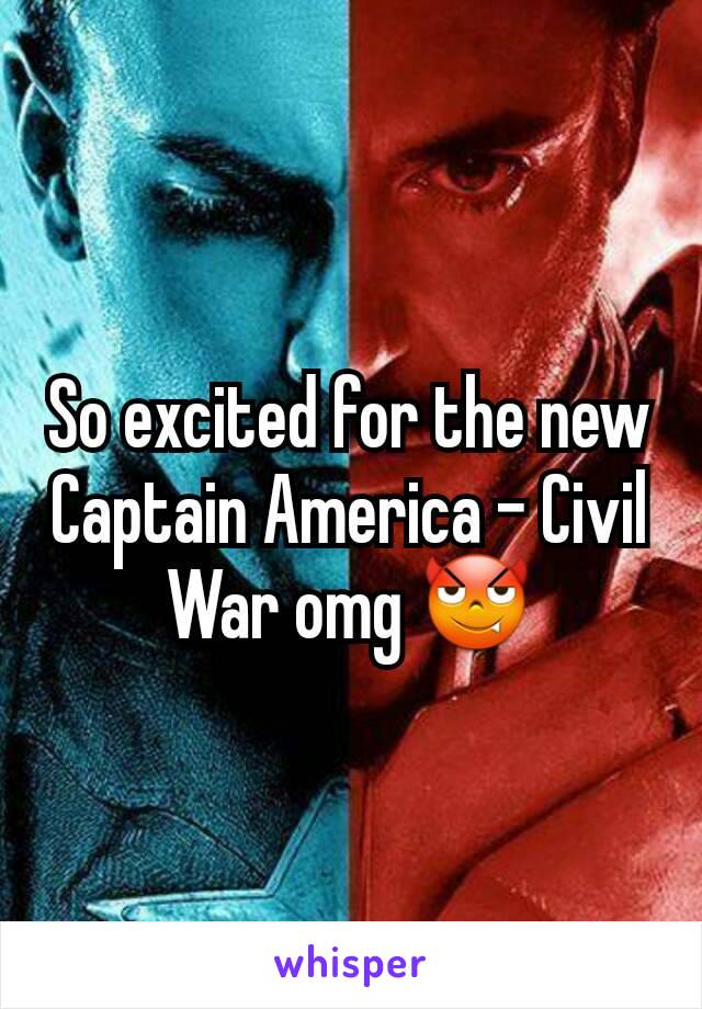 So excited for the new Captain America - Civil War omg 😈