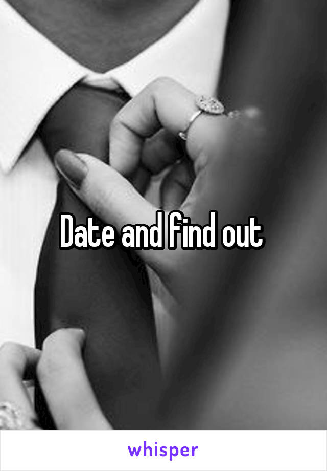 Date and find out 