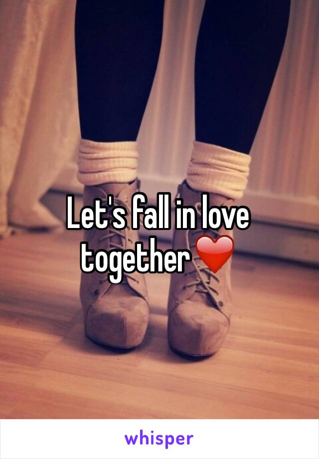 Let's fall in love together❤️