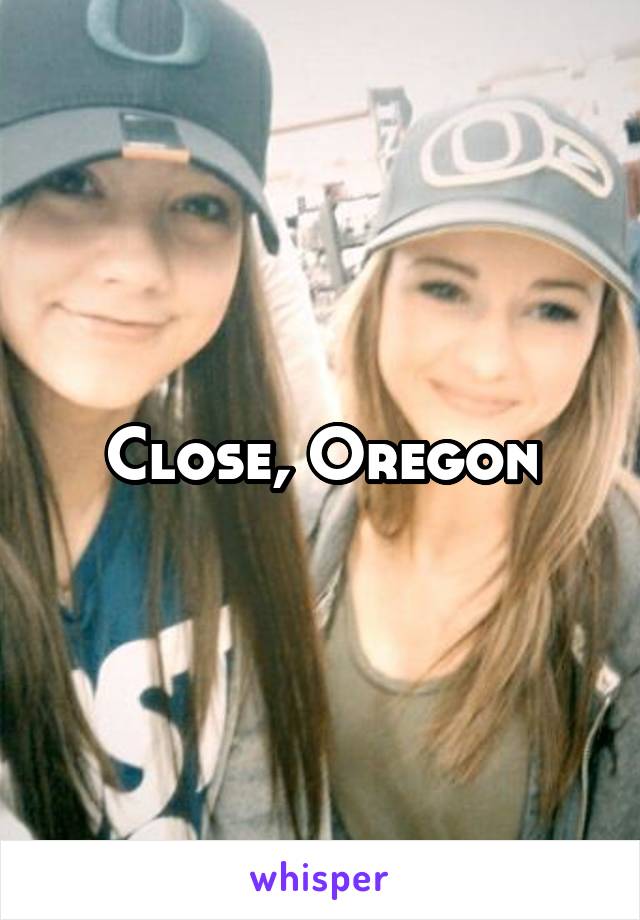 Close, Oregon