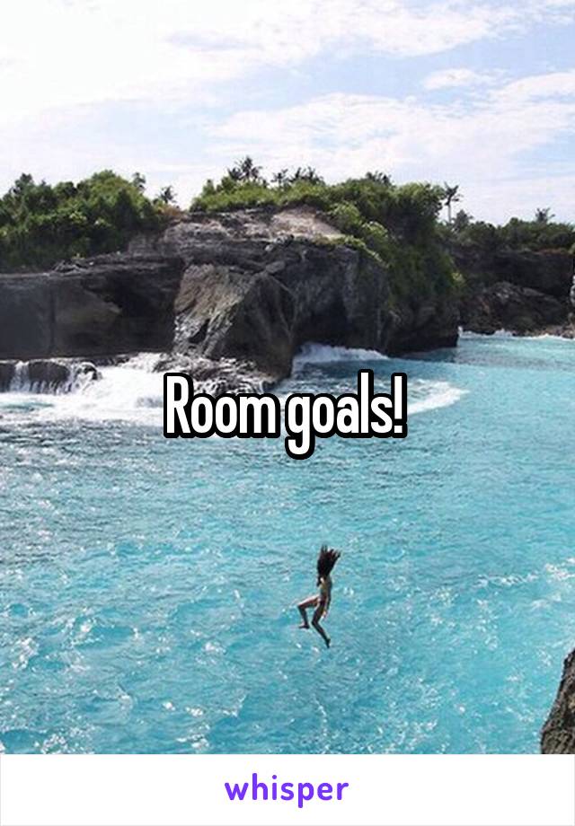 Room goals! 