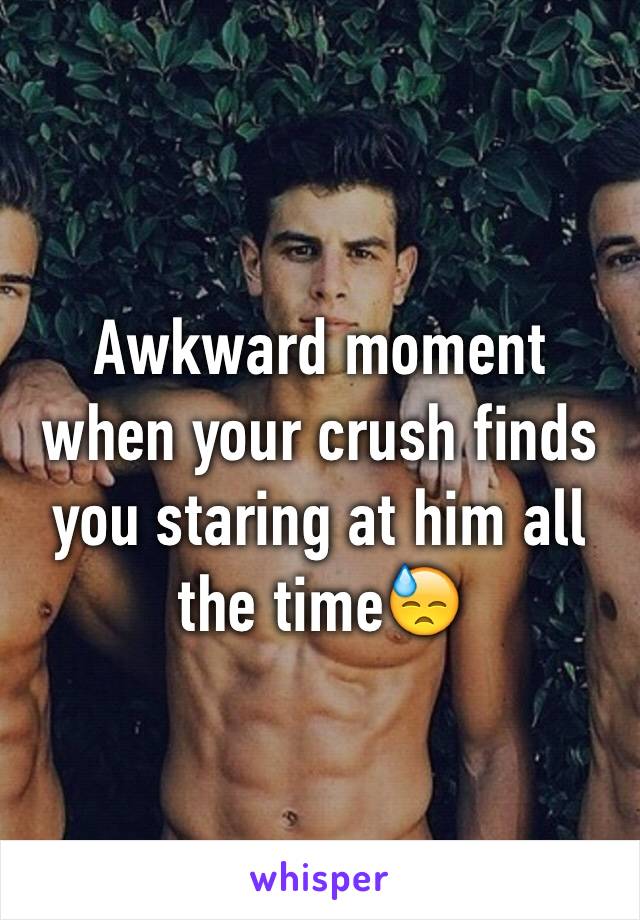 Awkward moment when your crush finds you staring at him all the time😓