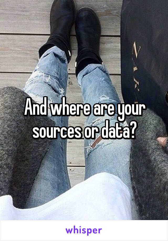 And where are your sources or data?