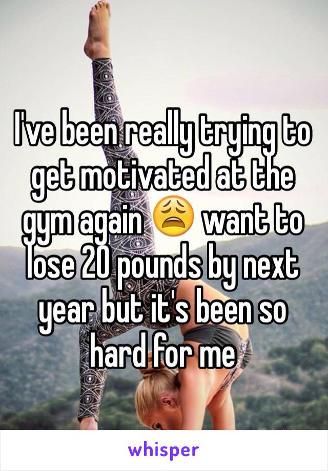 I've been really trying to get motivated at the gym again 😩 want to lose 20 pounds by next year but it's been so hard for me 