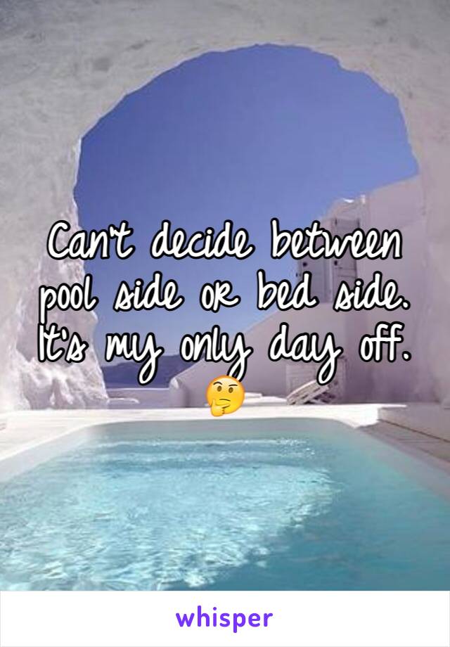 Can't decide between pool side or bed side. It's my only day off. 🤔