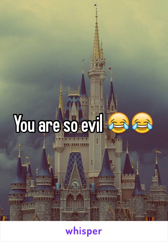 You are so evil 😂😂