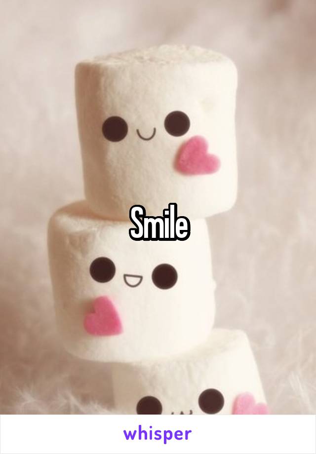 Smile