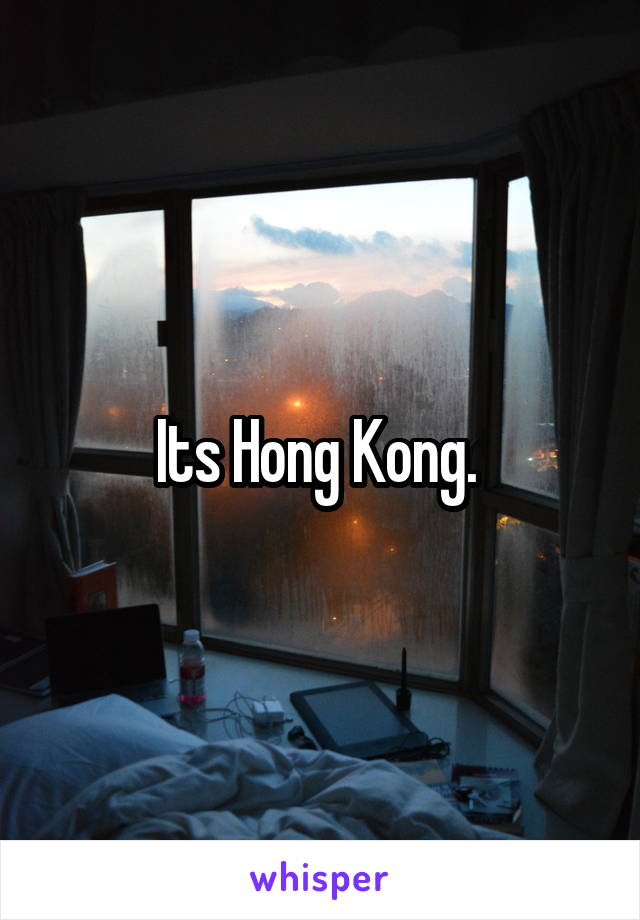 Its Hong Kong. 