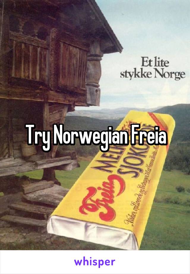 Try Norwegian Freia