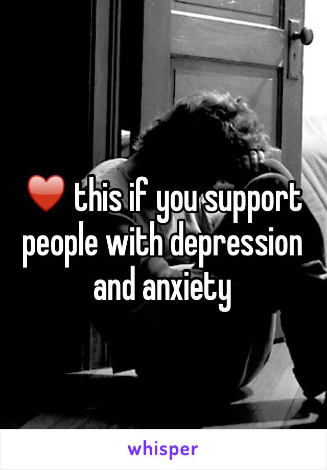 ♥️ this if you support people with depression and anxiety 