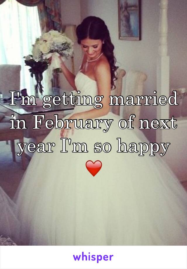 I'm getting married in February of next year I'm so happy ❤️