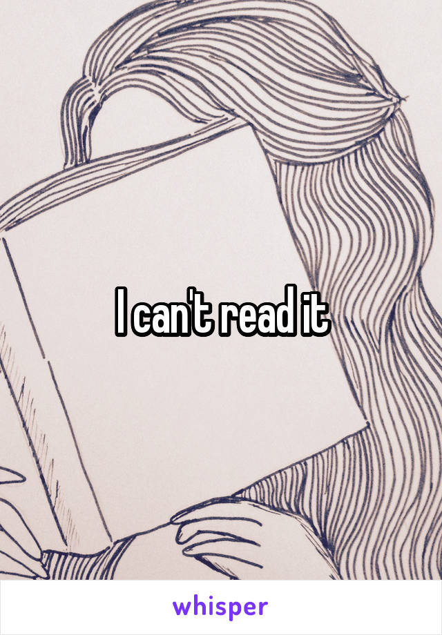 I can't read it