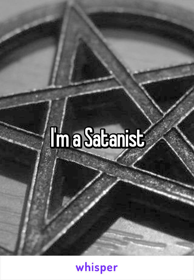 I'm a Satanist