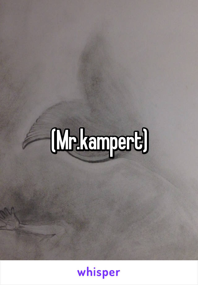 (Mr.kampert)