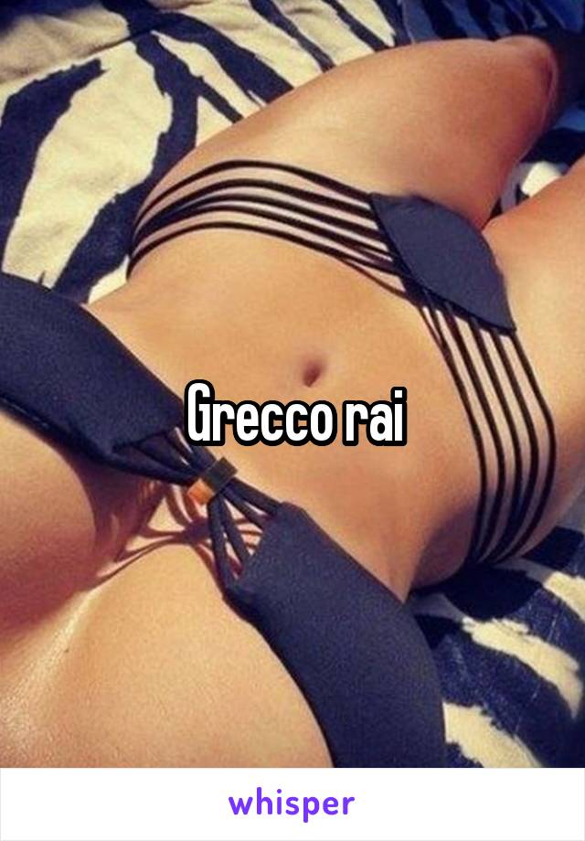 Grecco rai