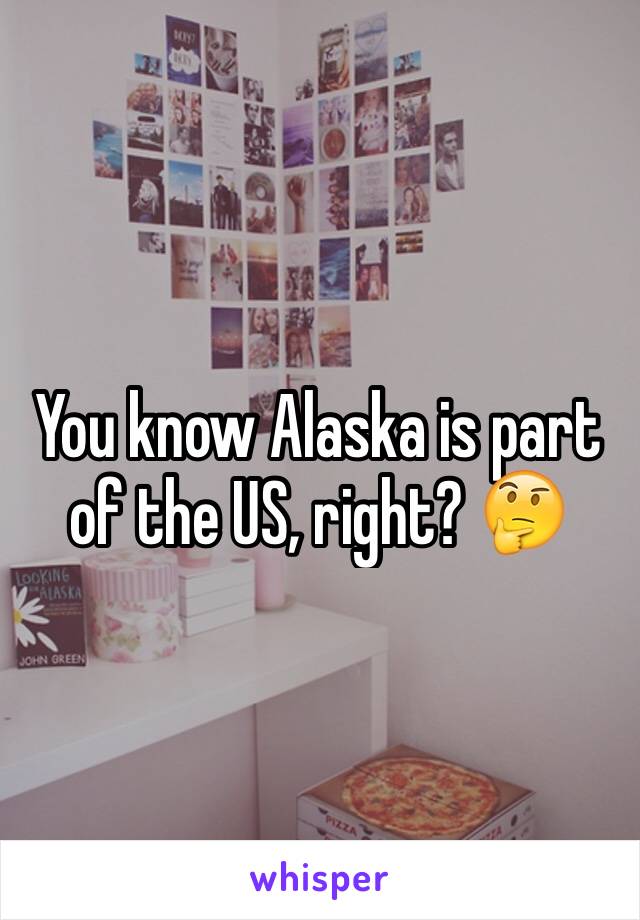 You know Alaska is part of the US, right? 🤔