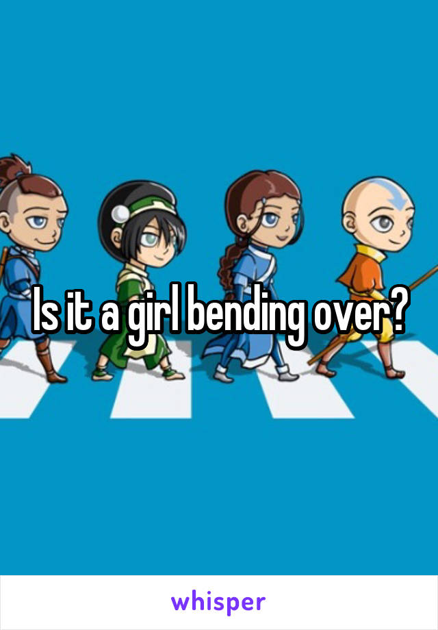 Is it a girl bending over?