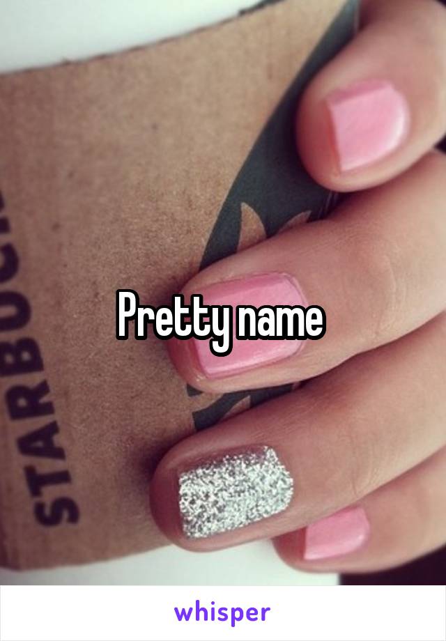 Pretty name 