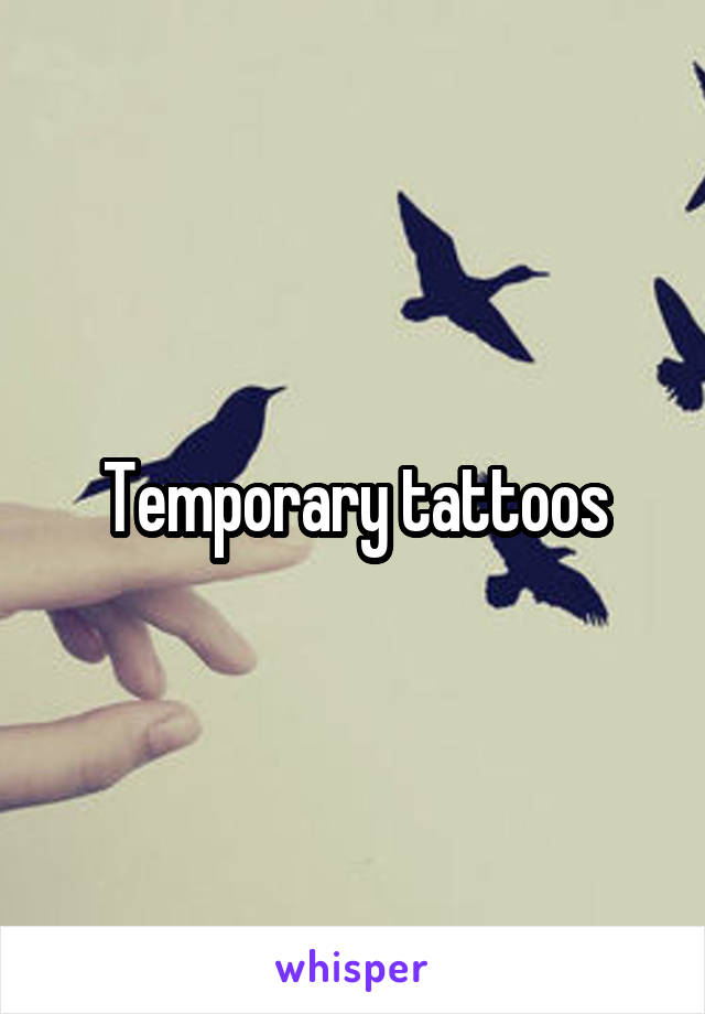 Temporary tattoos