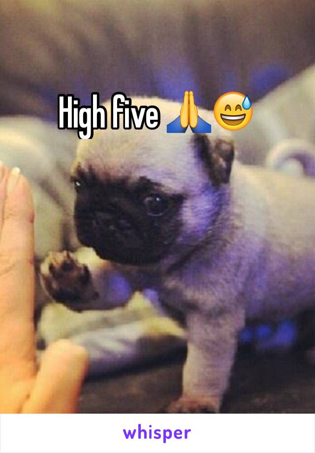 High five 🙏😅