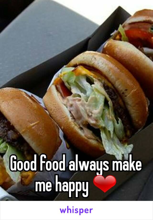 Good food always make me happy ❤