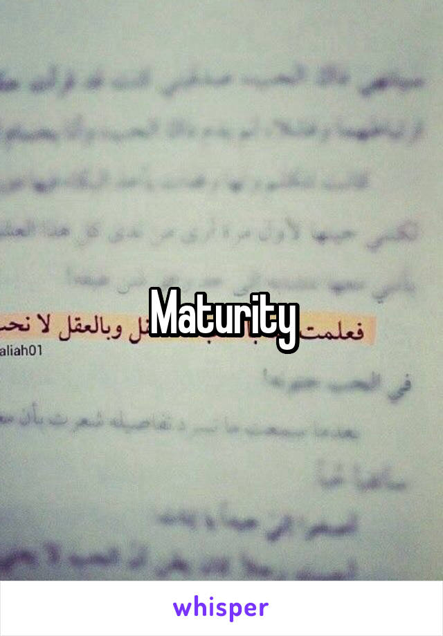 Maturity