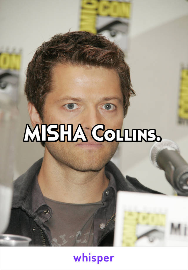 MISHA Collins. 