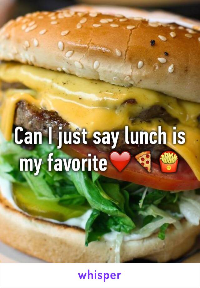 Can I just say lunch is my favorite❤️🍕🍟