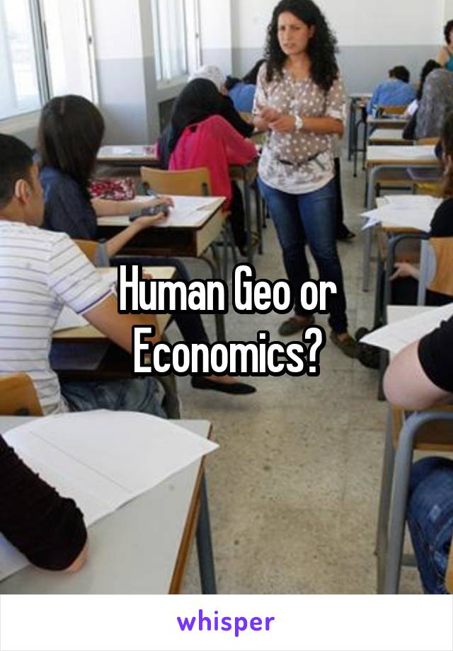 Human Geo or Economics?
