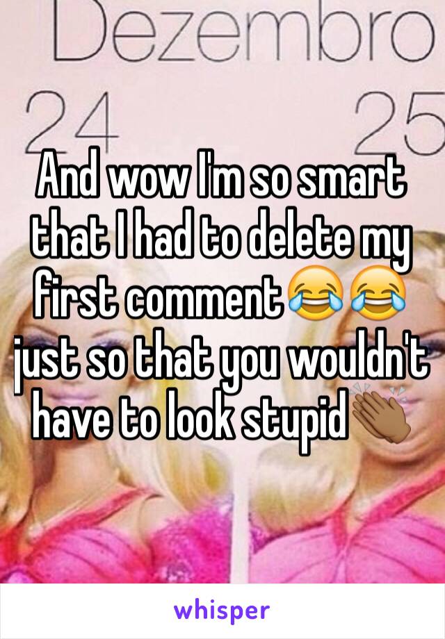 And wow I'm so smart that I had to delete my first comment😂😂 just so that you wouldn't have to look stupid👏🏾