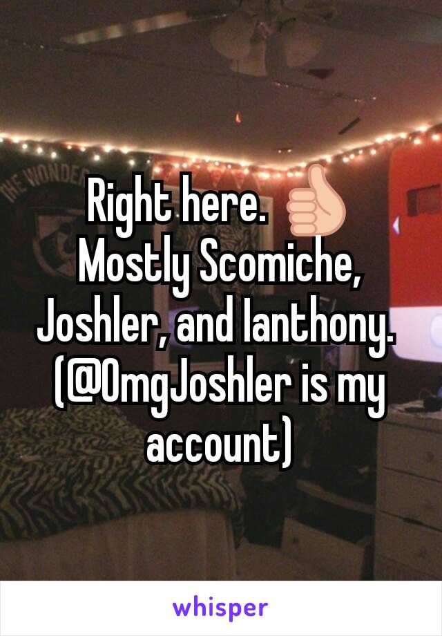 Right here. 👍
Mostly Scomiche, Joshler, and Ianthony. 
(@OmgJoshler is my account)