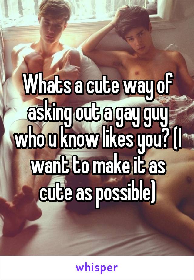 How To Ask A Gay Guy Out 56