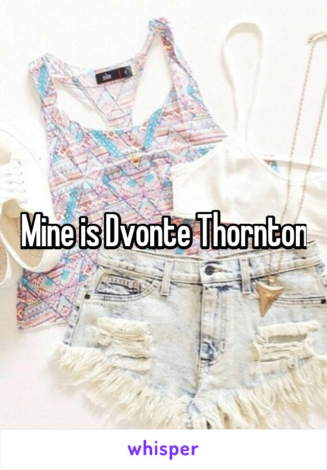 Mine is Dvonte Thornton