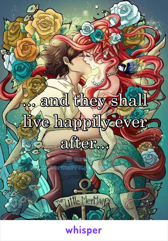 ... and they shall live happily ever after...