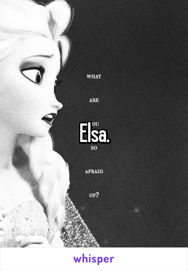 Elsa.