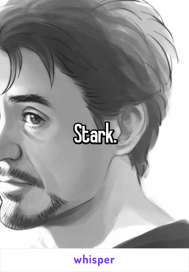 Stark.