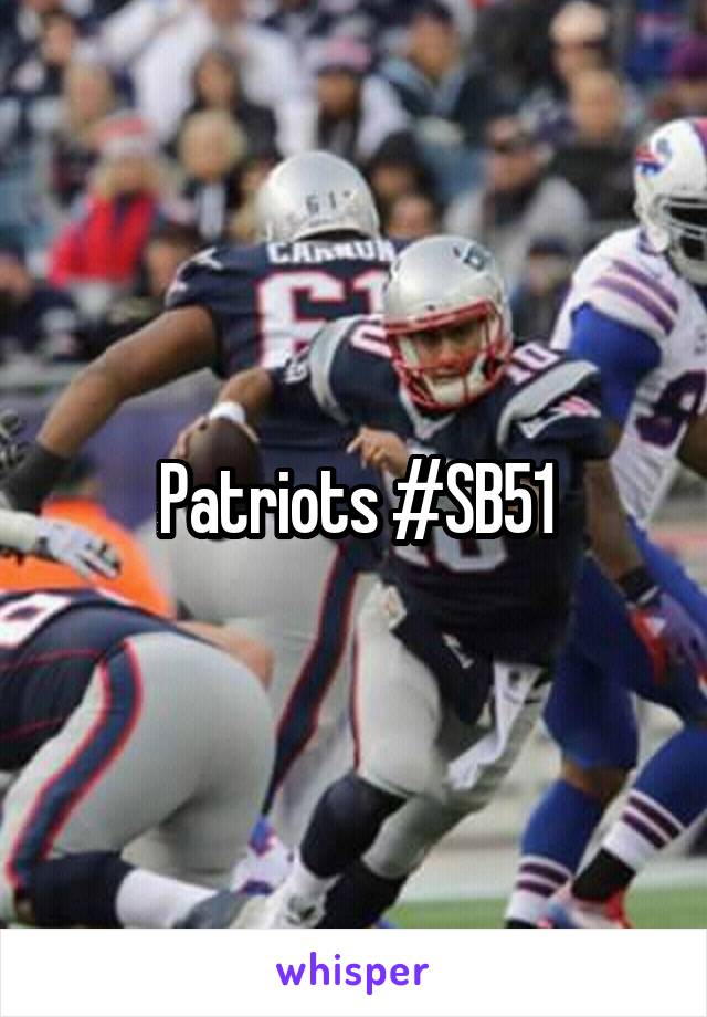 Patriots #SB51