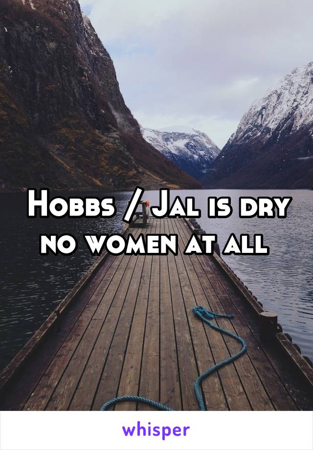 Hobbs / Jal is dry no women at all 