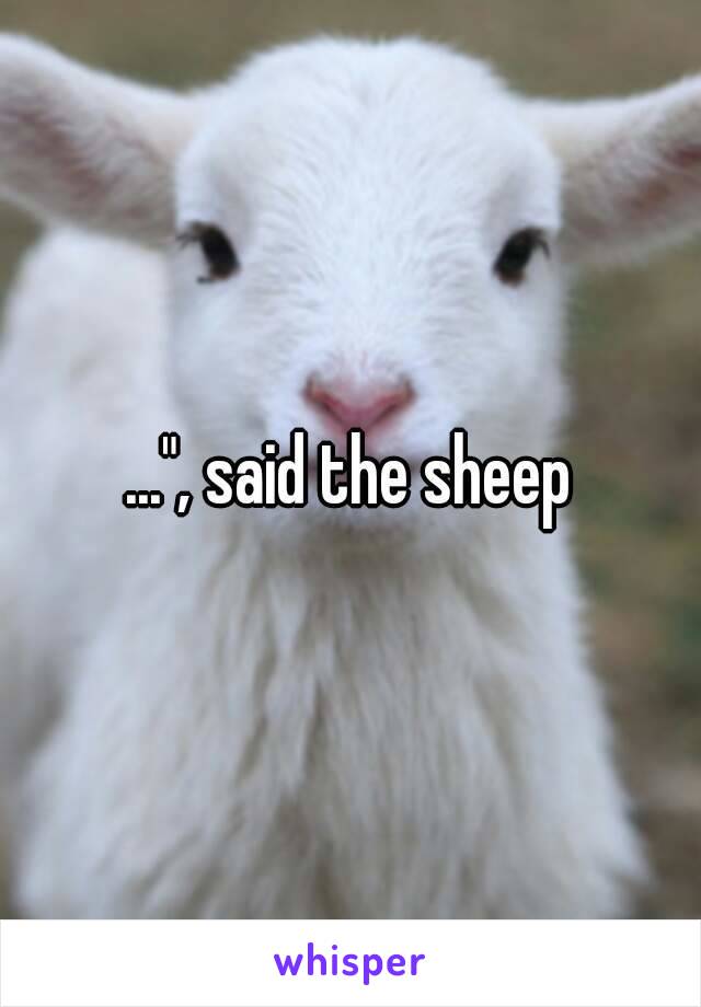 ...", said the sheep