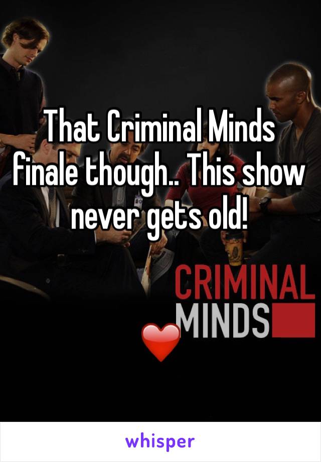 That Criminal Minds finale though.. This show never gets old! 


❤️