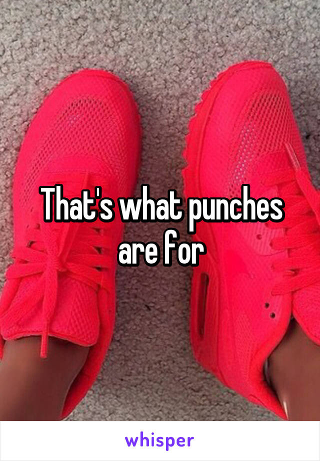 That's what punches are for