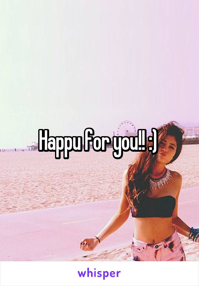 Happu for you!! :) 