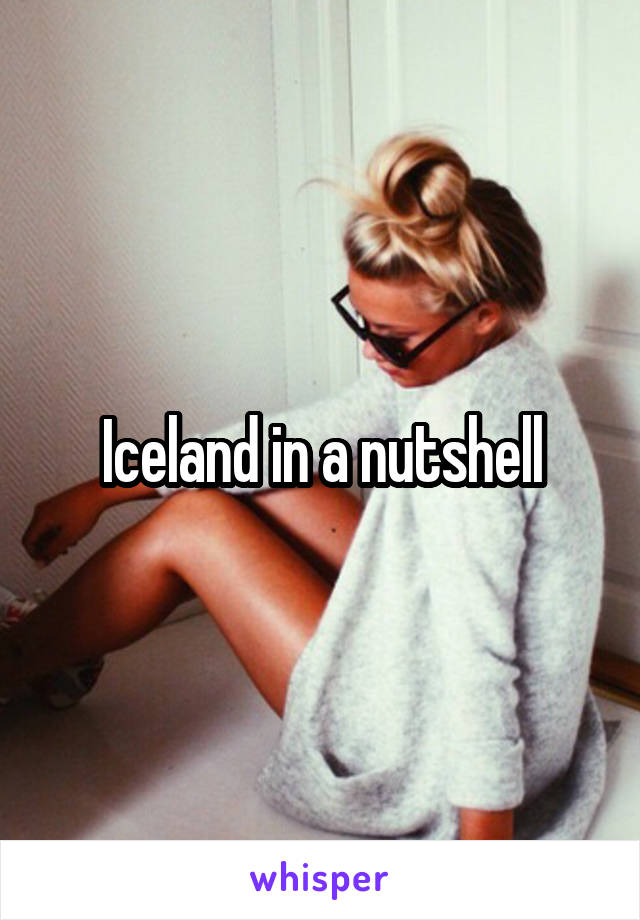 Iceland in a nutshell