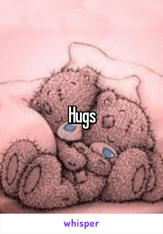 Hugs