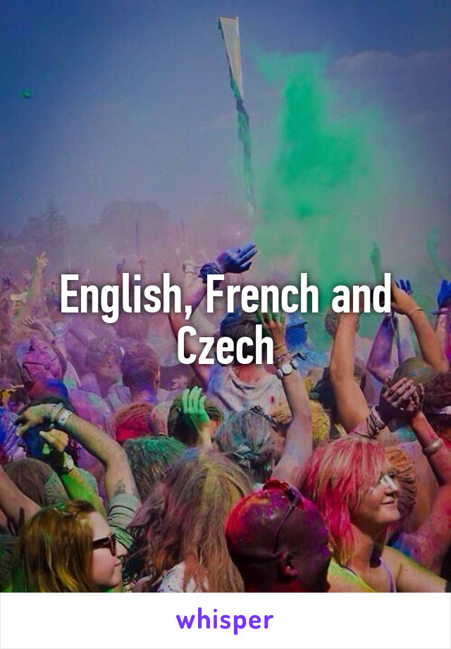 English, French and Czech