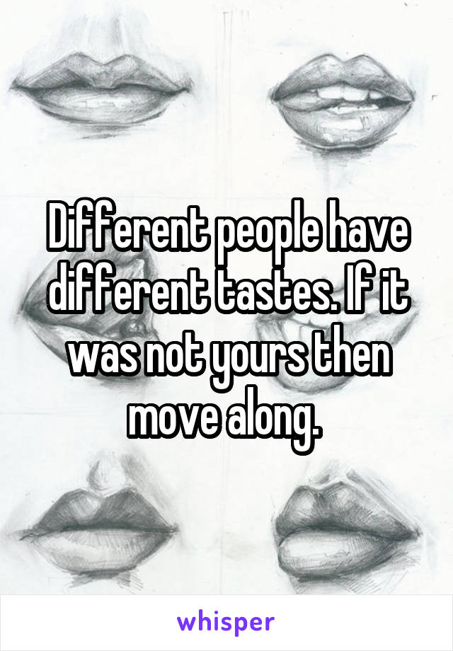 Different people have different tastes. If it was not yours then move along. 