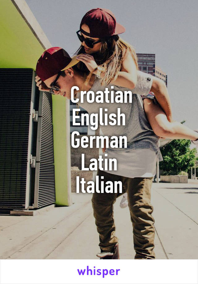  Croatian
English
German
Latin
Italian