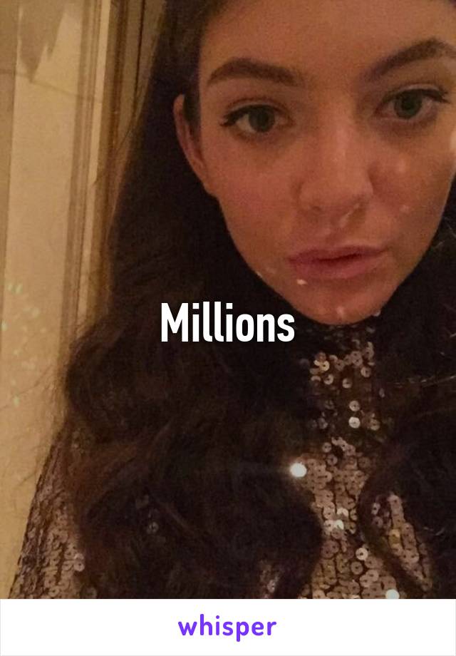 Millions