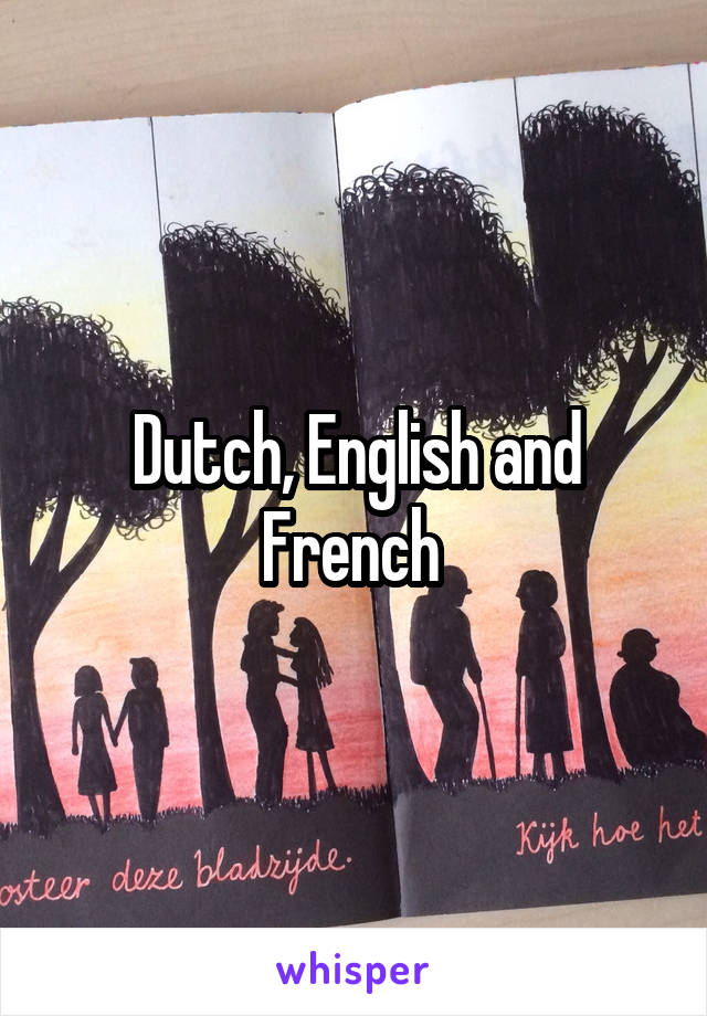 Dutch, English and French 